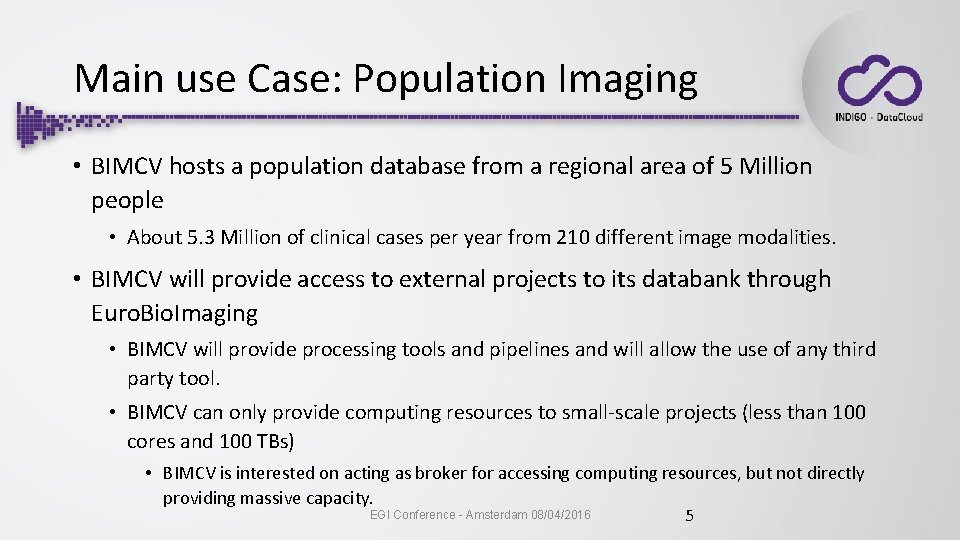 Main use Case: Population Imaging • BIMCV hosts a population database from a regional