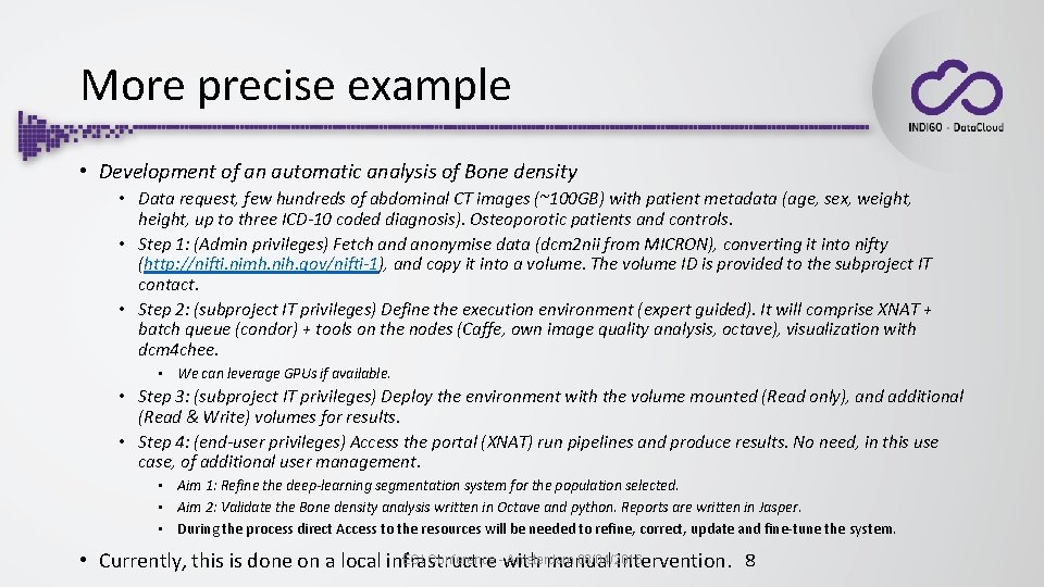 More precise example • Development of an automatic analysis of Bone density • Data