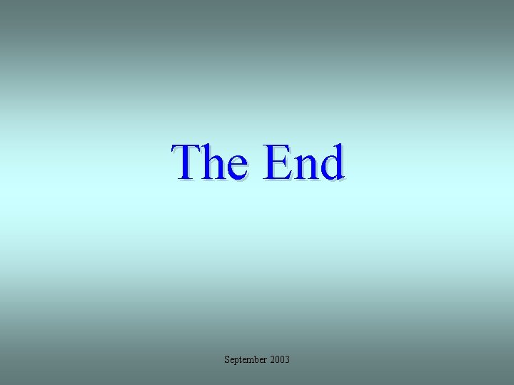 The End September 2003 