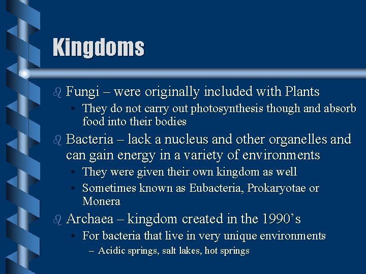Kingdoms b Fungi – were originally included with Plants • They do not carry Kingdoms b Fungi – were originally included with Plants • They do not carry