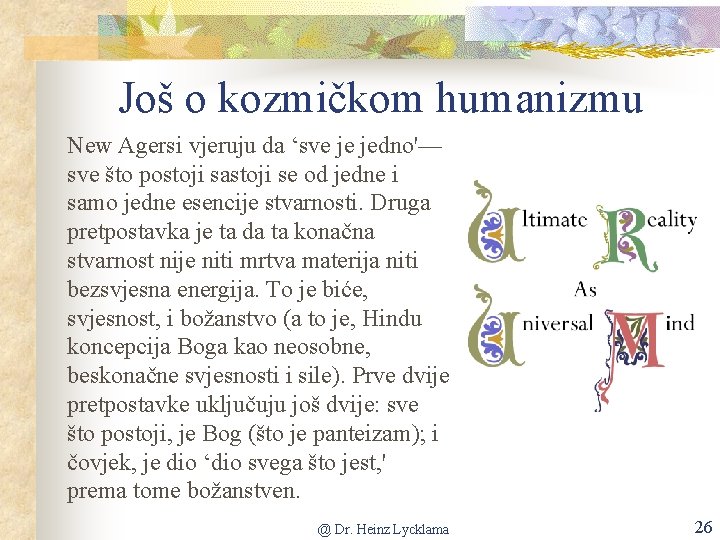 Još o kozmičkom humanizmu New Agersi vjeruju da ‘sve je jedno'— sve što postoji