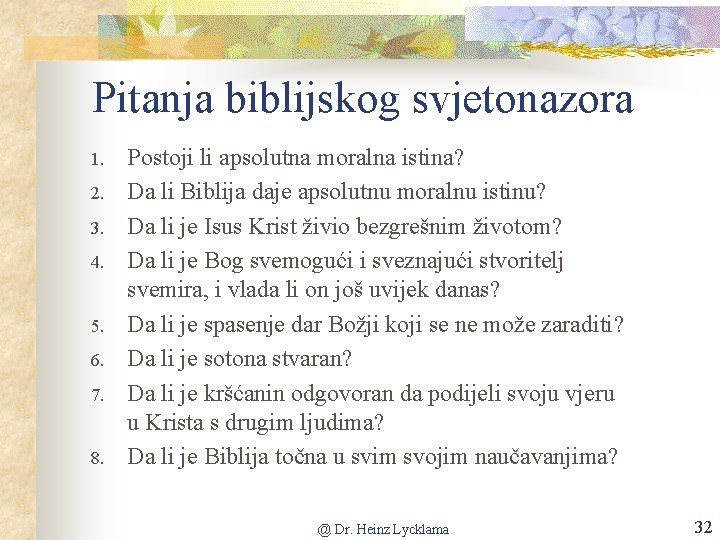 Pitanja biblijskog svjetonazora 1. 2. 3. 4. 5. 6. 7. 8. Postoji li apsolutna