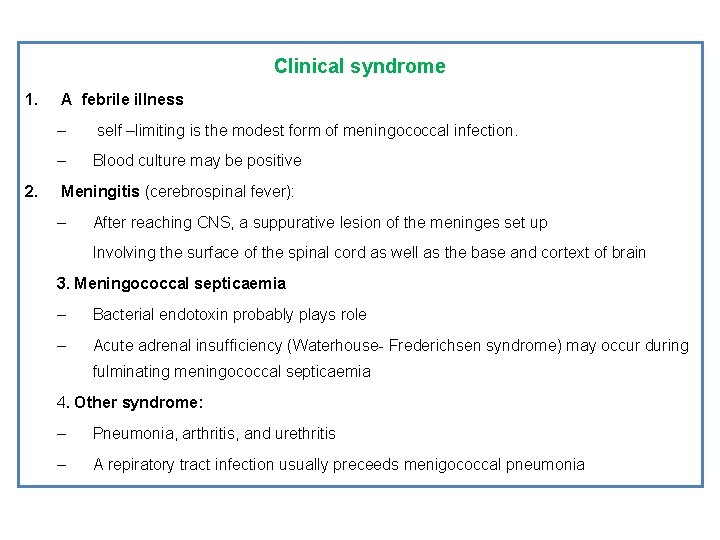 Clinical syndrome 1. 2. A febrile illness – self –limiting is the modest form