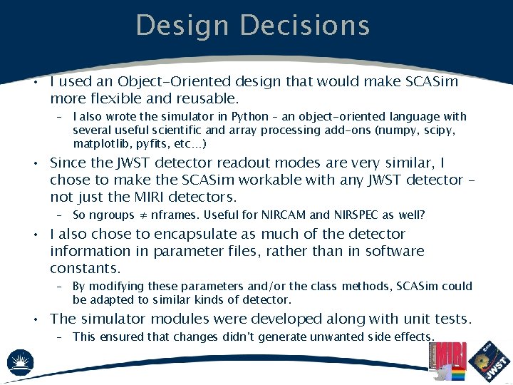 Design Decisions • I used an Object-Oriented design that would make SCASim more flexible