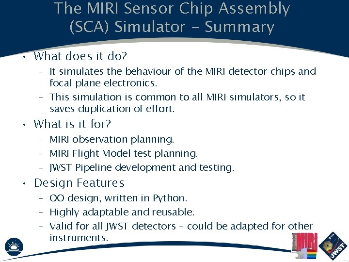 The MIRI Sensor Chip Assembly (SCA) Simulator - Summary • What does it do?