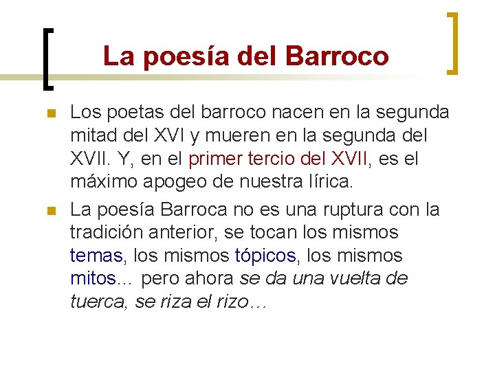 La poesía del Barroco n n Los poetas del barroco nacen en la segunda