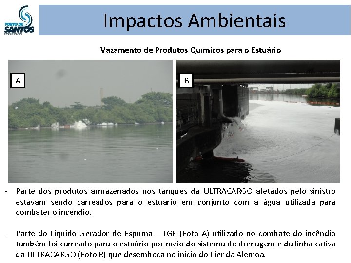 Impactos Ambientais Vazamento de Produtos Químicos para o Estuário A B - Parte dos