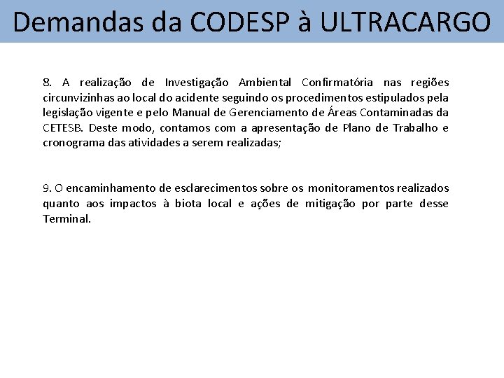 Demandas da CODESP à ULTRACARGO 8. A realização de Investigação Ambiental Confirmatória nas regiões