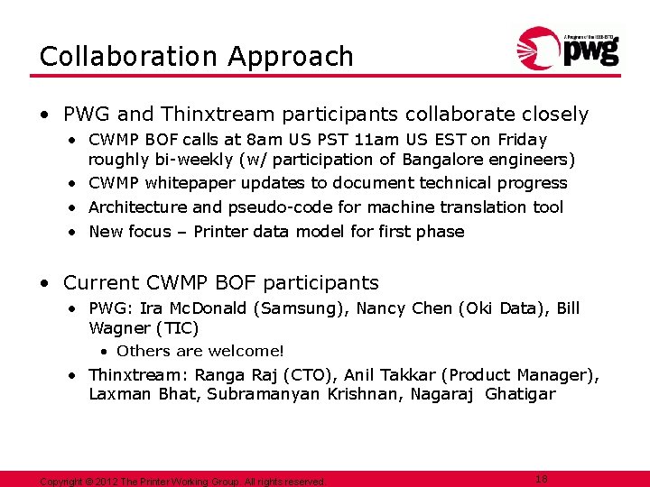 Collaboration Approach • PWG and Thinxtream participants collaborate closely • CWMP BOF calls at