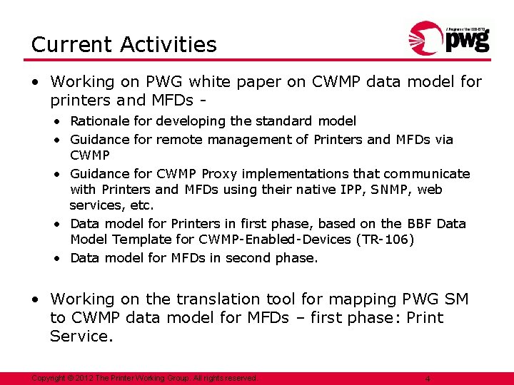 Current Activities • Working on PWG white paper on CWMP data model for printers