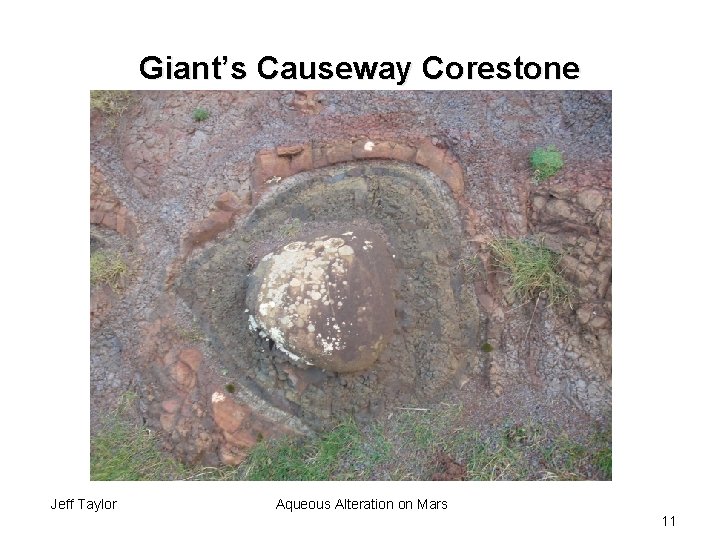 Giant’s Causeway Corestone Jeff Taylor Aqueous Alteration on Mars 11 