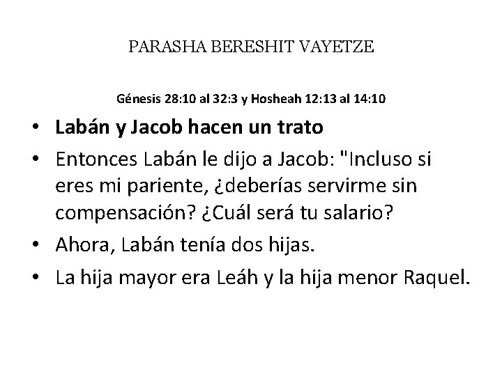 PARASHA BERESHIT VAYETZE Génesis 28: 10 al 32: 3 y Hosheah 12: 13 al