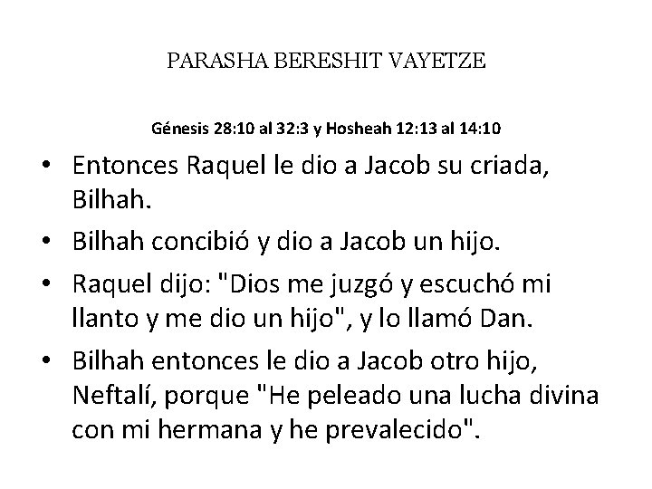 PARASHA BERESHIT VAYETZE Génesis 28: 10 al 32: 3 y Hosheah 12: 13 al