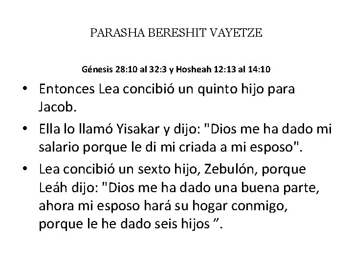 PARASHA BERESHIT VAYETZE Génesis 28: 10 al 32: 3 y Hosheah 12: 13 al