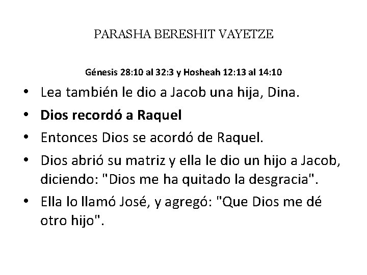 PARASHA BERESHIT VAYETZE Génesis 28: 10 al 32: 3 y Hosheah 12: 13 al