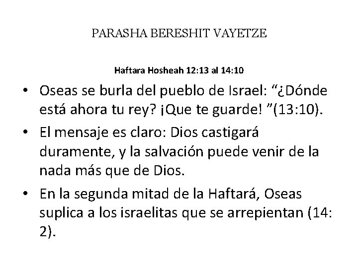 PARASHA BERESHIT VAYETZE Haftara Hosheah 12: 13 al 14: 10 • Oseas se burla