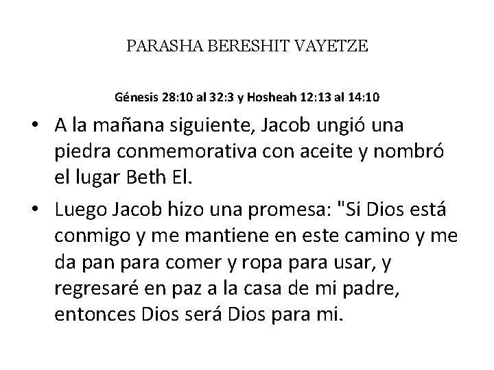 PARASHA BERESHIT VAYETZE Génesis 28: 10 al 32: 3 y Hosheah 12: 13 al