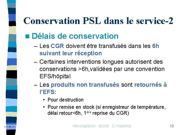 Conservation PSL dans le service-2 n Délais de conservation – Les CGR doivent être