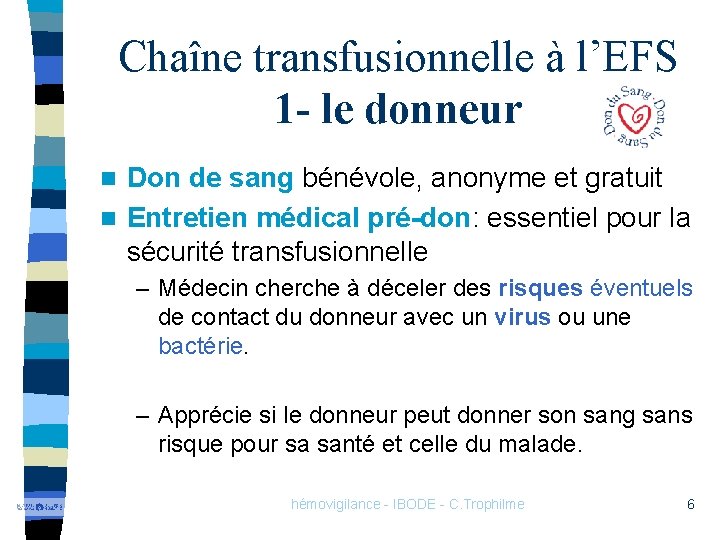 Chaîne transfusionnelle à l’EFS 1 - le donneur Don de sang bénévole, anonyme et