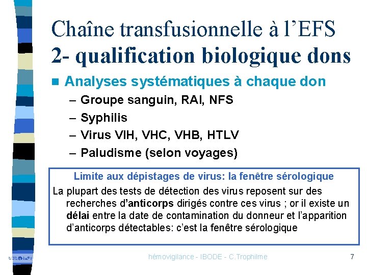 Chaîne transfusionnelle à l’EFS 2 - qualification biologique dons n Analyses systématiques à chaque