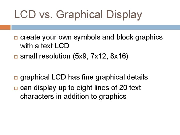 LCD vs. Graphical Display create your own symbols and block graphics with a text