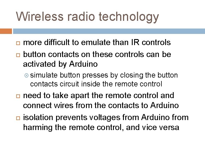 Wireless radio technology more difficult to emulate than IR controls button contacts on these