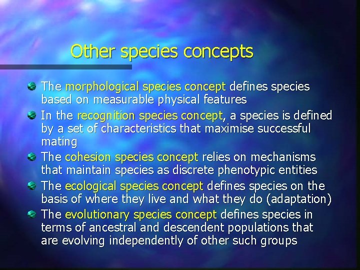 Other species concepts The morphological species concept defines species based on measurable physical features