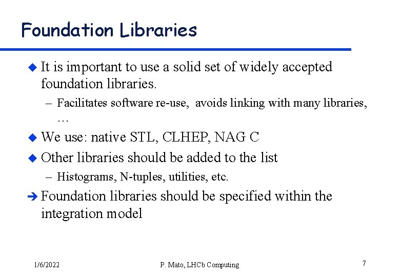Foundation Libraries u It is important to use a solid set of widely accepted
