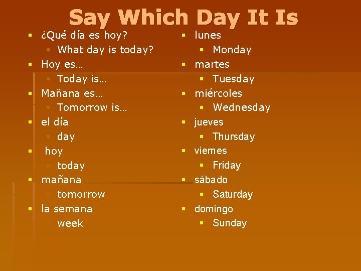 Say Which Day It Is § ¿Qué día es hoy? § What day is