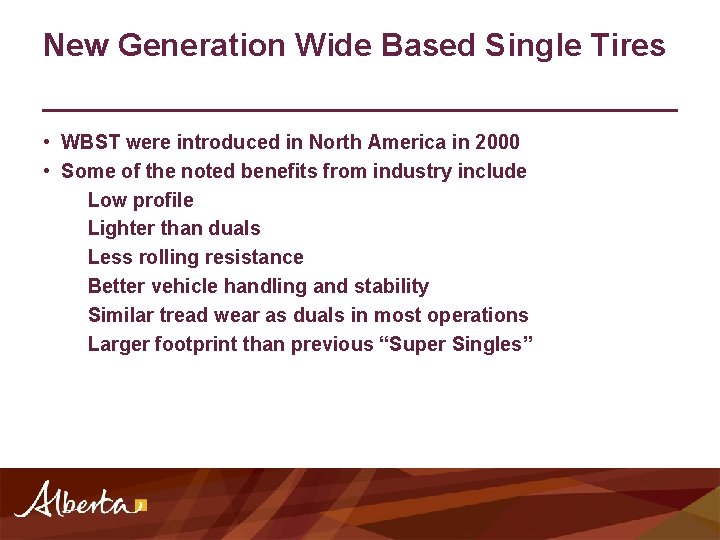 New Generation Wide Based Single Tires • WBST were introduced in North America in