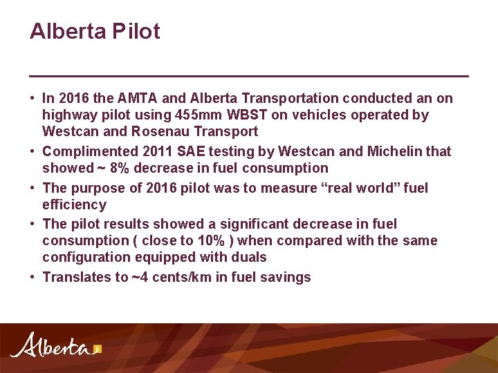 Alberta Pilot • In 2016 the AMTA and Alberta Transportation conducted an on highway