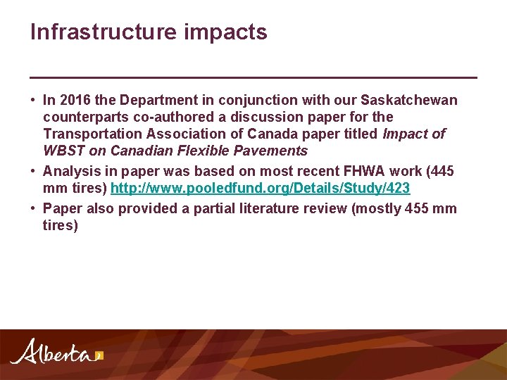 Infrastructure impacts • In 2016 the Department in conjunction with our Saskatchewan counterparts co-authored
