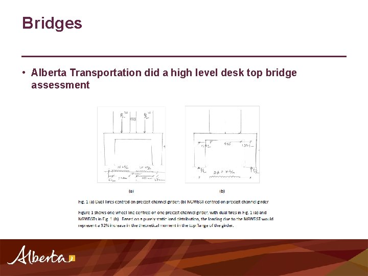 Bridges • Alberta Transportation did a high level desk top bridge assessment 