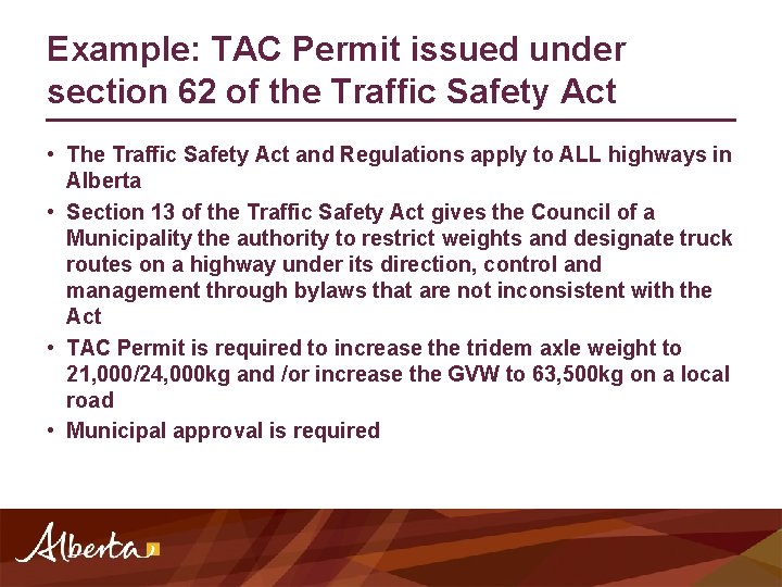 Example: TAC Permit issued under section 62 of the Traffic Safety Act • The
