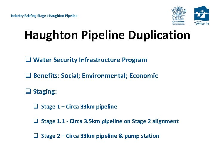 Haughton Pipeline Duplication q Water Security Infrastructure Program q Benefits: Social; Environmental; Economic q