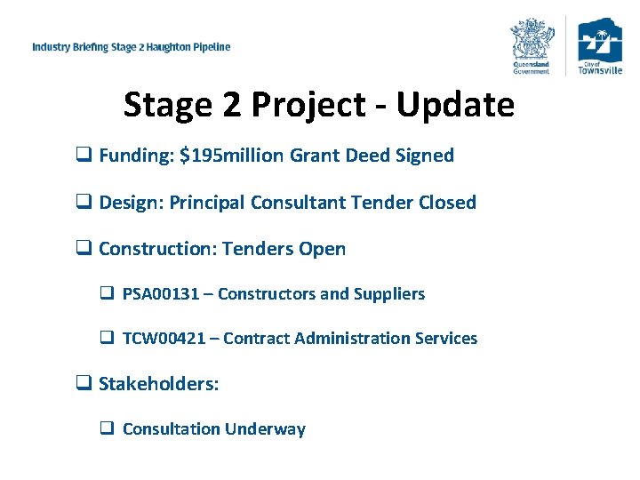 Stage 2 Project - Update q Funding: $195 million Grant Deed Signed q Design: