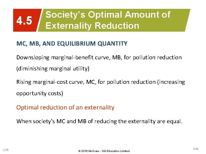 4. 5 Society’s Optimal Amount of Externality Reduction MC, MB, AND EQUILIBRIUM QUANTITY Downsloping