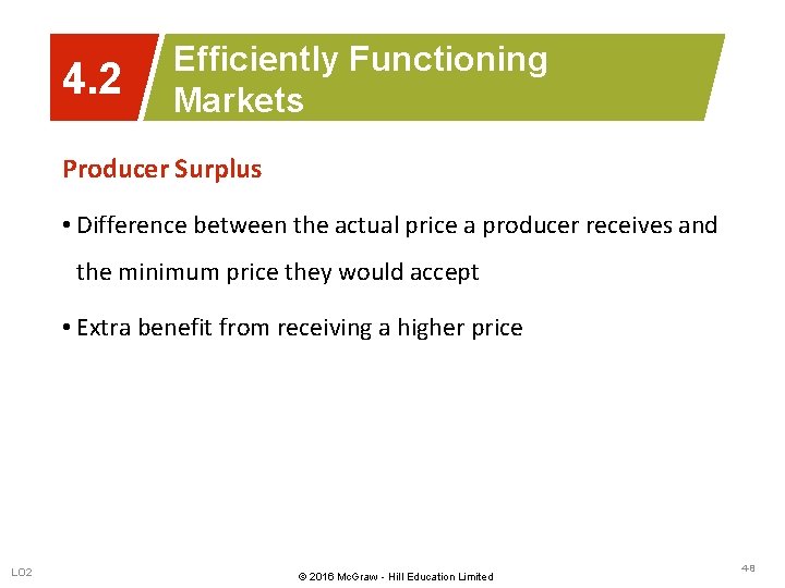 4. 2 Efficiently Functioning Markets Producer Surplus • Difference between the actual price a