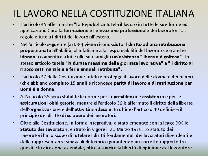 IL LAVORO NELLA COSTITUZIONE ITALIANA • • • L'articolo 35 afferma che "La Repubblica