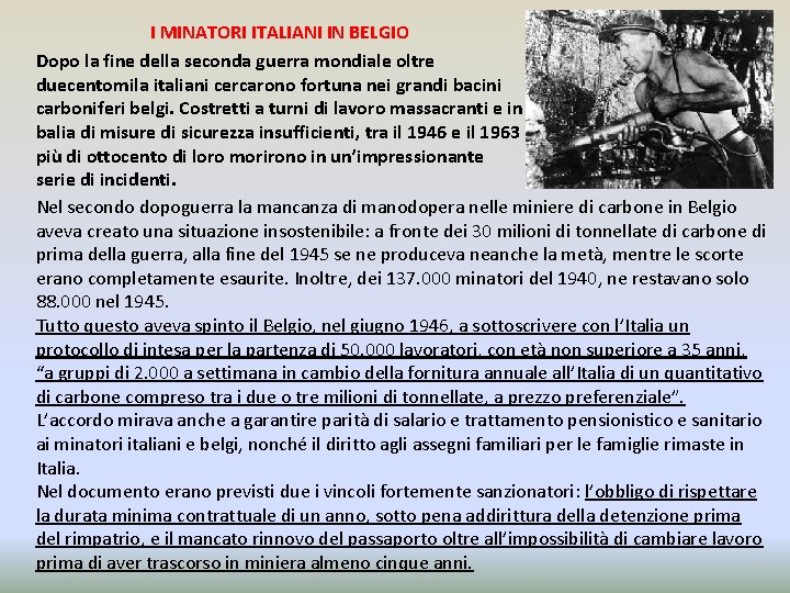 I MINATORI ITALIANI IN BELGIO Dopo la fine della seconda guerra mondiale oltre duecentomila
