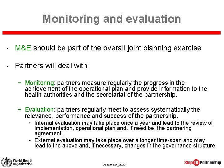 Monitoring and evaluation • M&E should be part of the overall joint planning exercise