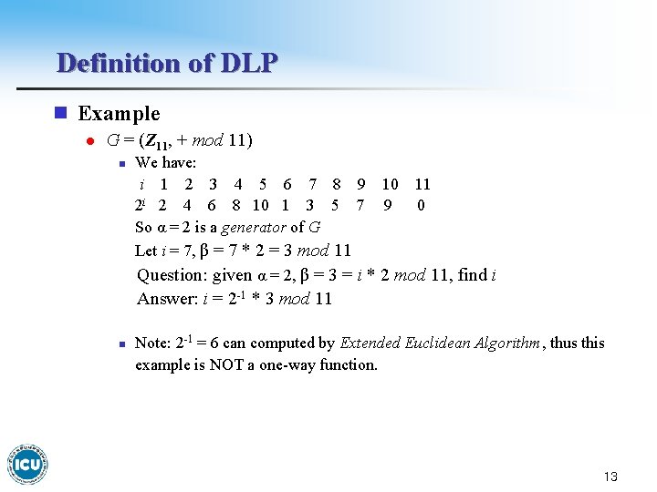 Definition of DLP n Example l G = (Z 11, + mod 11) n