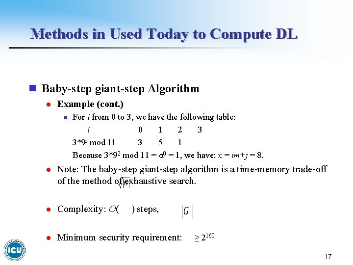 Methods in Used Today to Compute DL n Baby-step giant-step Algorithm l Example (cont.