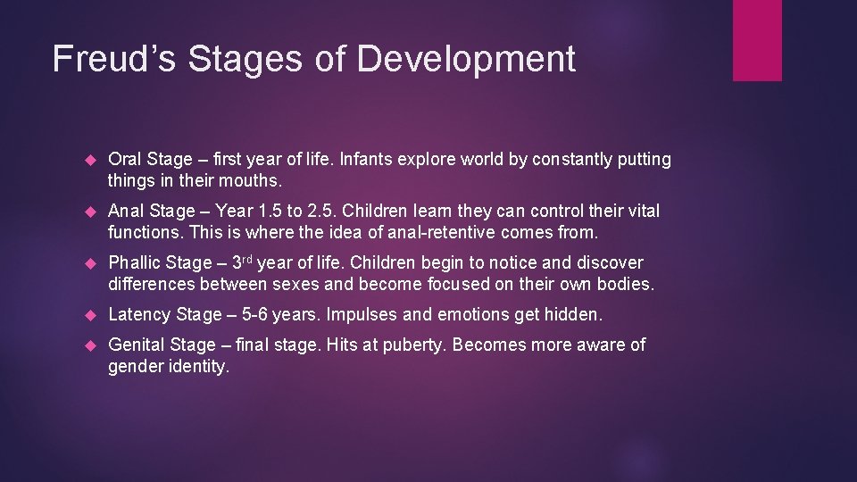 Freud’s Stages of Development Oral Stage – first year of life. Infants explore world