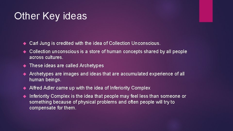 Other Key ideas Carl Jung is credited with the idea of Collection Unconscious. Collection