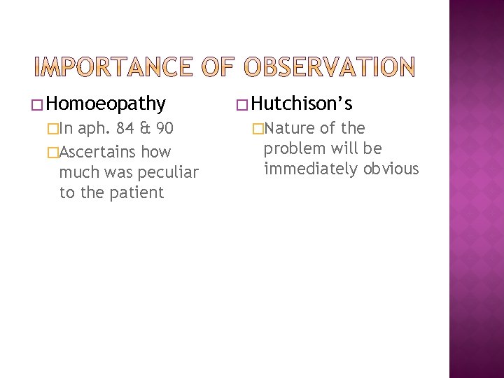 � Homoeopathy �In aph. 84 & 90 �Ascertains how much was peculiar to the