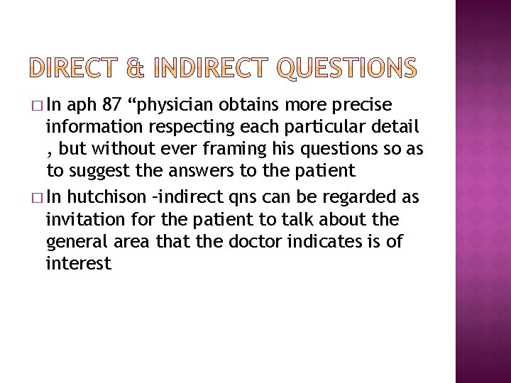 � In aph 87 “physician obtains more precise information respecting each particular detail ,