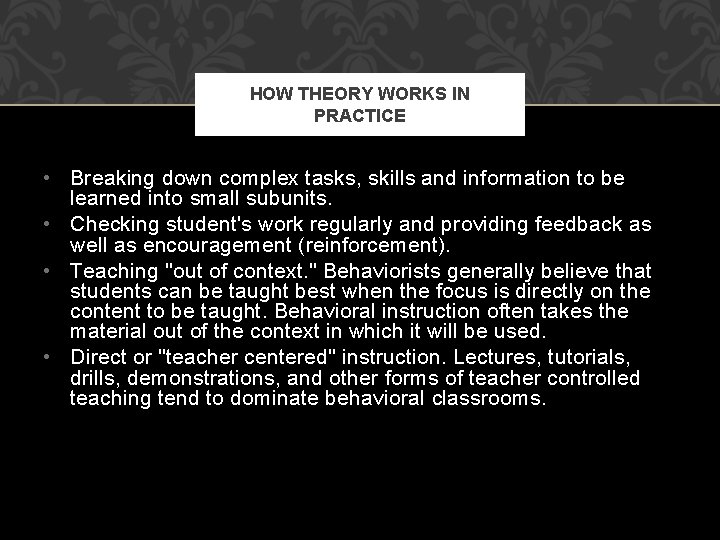 HOW THEORY WORKS IN PRACTICE • Breaking down complex tasks, skills and information to