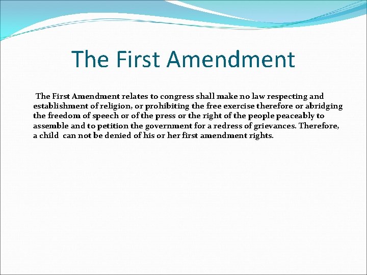 The First Amendment relates to congress shall make no law respecting and establishment of