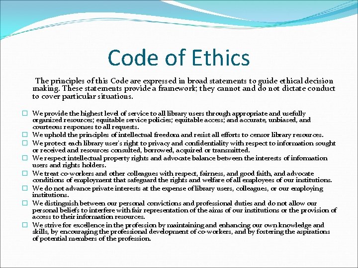 Code of Ethics The principles of this Code are expressed in broad statements to